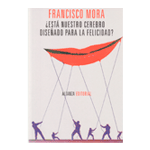 ¿Está nuestro cerebro diseñado para la felicidad?