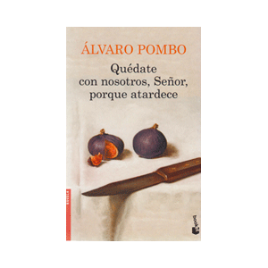 Quédate con nosotros, Señor, porque atardece