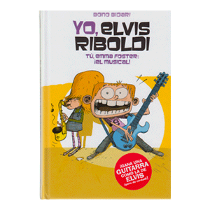 Yo, Elvis Riboldi. Tú, Emma Foster: El musical