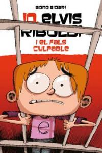 Jo, Elvis Riboldi, i el fals culpable