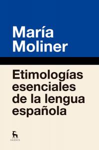 Etimologías esenciales de la lengua española