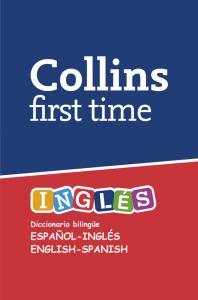 DICCIONARIO INGLES/ESPAÑOL COLLINS FIRST TIME