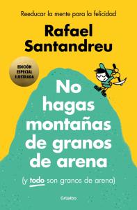 No hagas montañas de granos de arena (y TODO son granos de arena) (edición espec