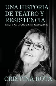 Cristina Rota. Una historia de teatro y resistencia
