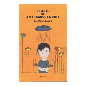 El arte de amargarse la vida