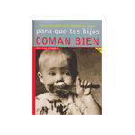 Para que tus hijos coman bien