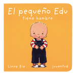 El pequeño Edu tiene hambre