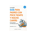 Guia para padres con poco tiempo y mucho cariño