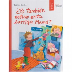 ¿Yo también estuve en tu barriga, Mamá?