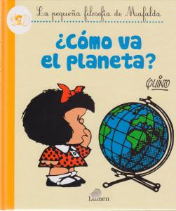 ¿Cómo va el planeta? (La pequeña filosofía de Mafalda)
