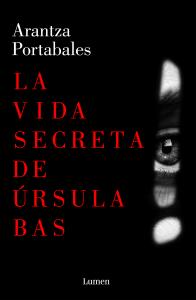 La vida secreta de Úrsula Bas (Inspectores Abad y Barroso 2)