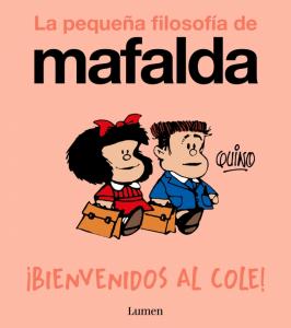 ¡Bienvenidos al cole! (La pequeña filosofía de Mafalda)