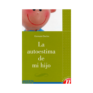 AUTOESTIMA DE MI HIJO, LA