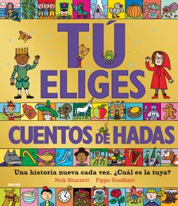 Tú eliges - Cuentos de hadas. Una historia nueva cada vez. ¿Cuál es la tuya?