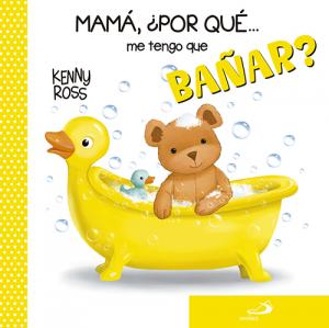 Mamá, ¿por qué... me tengo que bañar?