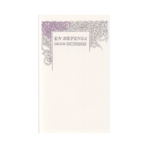 En defensa de los ociosos (Serie Great Ideas)