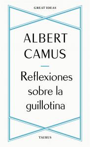 Reflexiones sobre la guillotina (Serie Great Ideas)