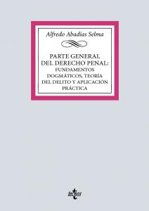 Parte general del Derecho penal: fundamentos dogmáticos, teoría del delito y apl