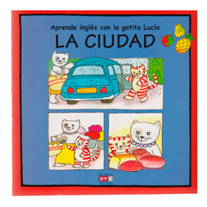 APRENDE INGLÉS CON LA GATITA LUCÍA  LA CIUDAD