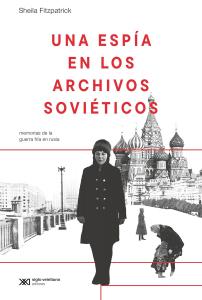 UNA ESPÍA EN LOS ARCHIVOS SOVIÉTICOS