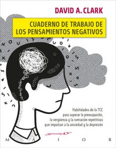 Cuaderno de trabajo de los pensamientos negativos. Habilidades de la TCC para su