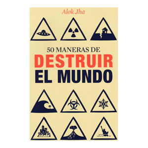 50 maneras de destruir el mundo