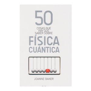 50 cosas que hay que saber sobre física cuántica