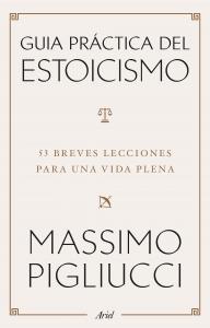 Guía práctica del estoicismo