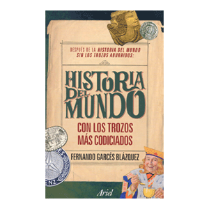 HISTORIA DEL MUNDO CON LOS TROZOS MAS CODICIADOS