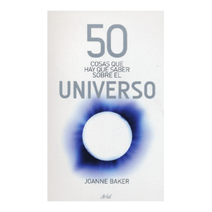 50 cosas que hay que saber sobre el universo