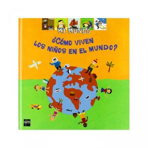 Mi mundo: ¿Cómo viven los niños del mundo?