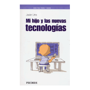 Mi hijo y las nuevas tecnologías