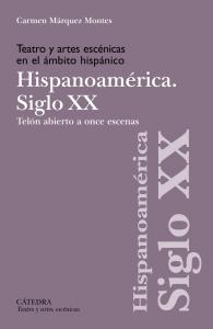 Teatro y artes escénicas en el ámbito hispánico. Siglo XX. Hispoanoamérica