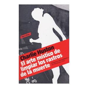 EL ARTE MÍSTICO DE  LIMPIAR LOS RASTROS DE LA MUERTE