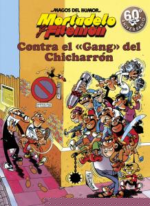 Mortadelo y Filemón. Contra el gang del Chicharrón (Magos del Humor 2)