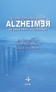 Alzheimer. Un siglo para la esperanza