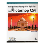 PHOTOSHOP CS4,MANIPULA TUS FOTOGRAFIAS DIGITALES