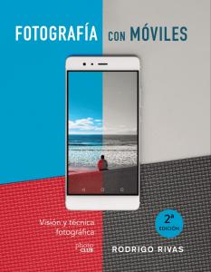 Fotografía con móviles. Visión y técnica fotográfica