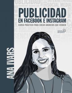 Publicidad en Facebook e Instagram. Curso práctico para crear anuncios que vende