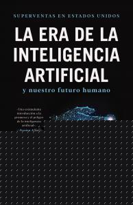 La era de la Inteligencia Artificial y nuestro futuro humano