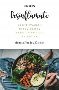 Desinflámate. Alimentación inteligente para un cuerpo en calma