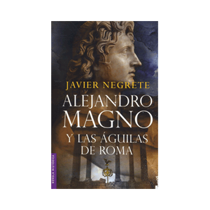 Alejandro Magno y las águilas de Roma