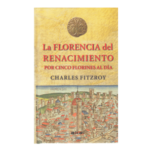 La Florencia del Renacimiento por cinco florines al día