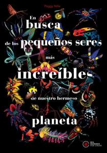 En busca de los pequeños seres más increíbles de nuestro hermoso planeta
