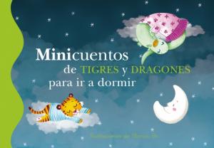 Minicuentos de tigres y dragones para ir a dormir (Minicuentos)