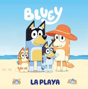 Bluey. Un cuento 4 - La playa (edición en español)