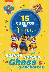 Paw Patrol | Patrulla Canina. Recopilatorio de cuentos - 15 cuentos de 1 minuto.