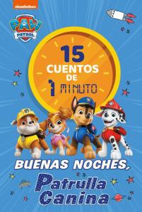 Paw Patrol | Patrulla Canina. Recopilatorio de cuentos - 15 cuentos de 1 minuto.