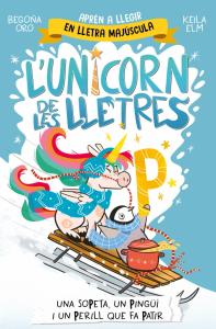 L unicorn de les lletres 4 - Una sopeta, un pingüí i un perill que fa patir