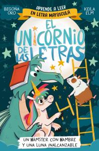 El unicornio de las letras 5 - Un hámster con hambre y una luna inalcanzable